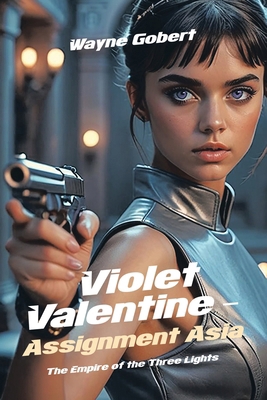 Violet Valentine - Assignment Asia: The Empire ... B0D9ZP1SSQ Book Cover