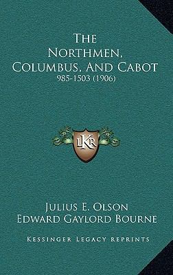 The Northmen, Columbus, And Cabot: 985-1503 (1906) 116523811X Book Cover