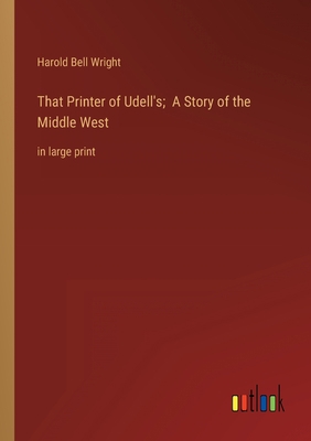 That Printer of Udell's; A Story of the Middle ... 3368353306 Book Cover