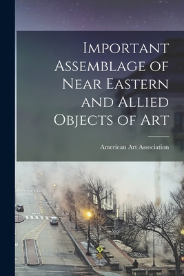Important Assemblage of Near Eastern and Allied... 1013486579 Book Cover