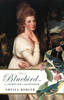 Bluebird, or The Invention of Happiness 1590512626 Book Cover