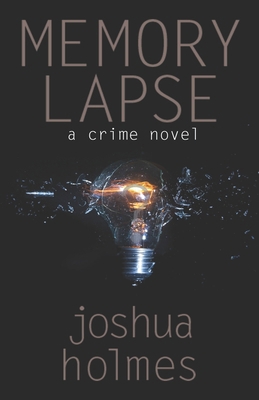 Memory Lapse: A Crime Novel 1494941767 Book Cover