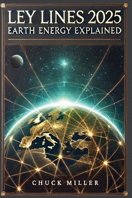 Ley Lines 2025: Earth Energy Explained B0HL1XYMZW Book Cover