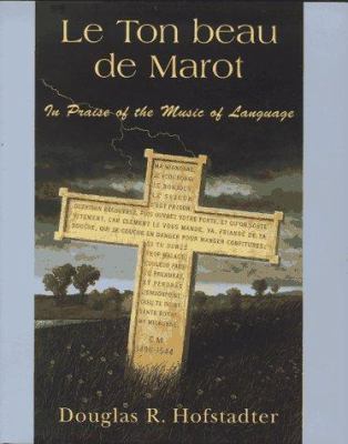 Le Ton Beau de Marot: In Praise of the Music of... 0465086438 Book Cover