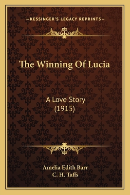 The Winning Of Lucia: A Love Story (1915) 116647612X Book Cover