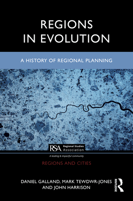 Regions in Evolution: A History of Regional Pla... 1032041110 Book Cover