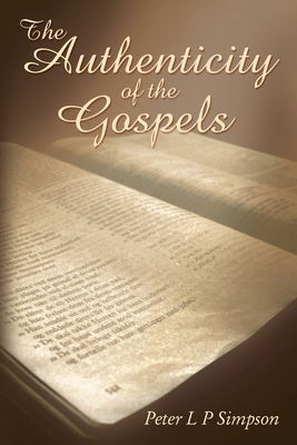 The Authenticity of the Gospels 1400325420 Book Cover