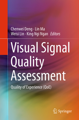 Visual Signal Quality Assessment: Quality of Ex... 3319377884 Book Cover