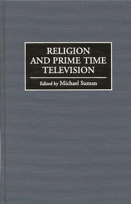 Religion and Prime Time Television 027596034X Book Cover
