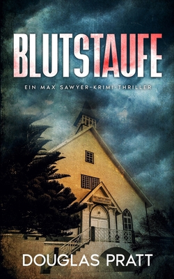 Blutstaufe: Ein Max Sawyer-Krimi-Thriller [German] B0C2S5MWQ7 Book Cover