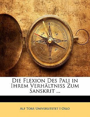 Die Flexion Des Pali in Ihrem Verhaltniss Zum S... [German] 1141830108 Book Cover