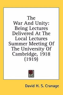 The War And Unity: Being Lectures Delivered At ... 1436577438 Book Cover