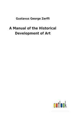 A Manual of the Historical Development of Art 3732617459 Book Cover