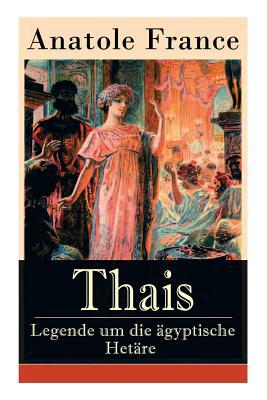 Thais - Legende um die ägyptische Hetäre: Heili... [German] 8027310423 Book Cover