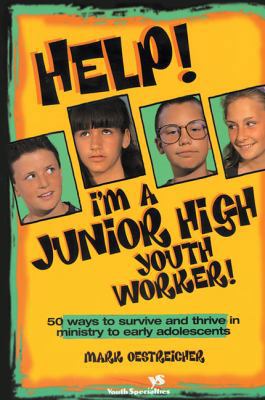 Help! I'm a Junior High Youth Worker!: 50 Ways ... 0310213282 Book Cover