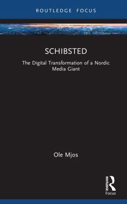 Schibsted: The Digital Transformation of a Nord... 1032574518 Book Cover