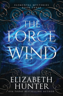 The Force of Wind: Elemental Mysteries Book Three 195959009X Book Cover