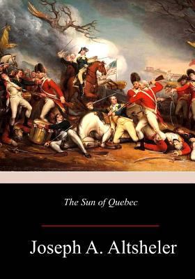 The Sun of Quebec: A Story of a Great Crisis 1981418946 Book Cover