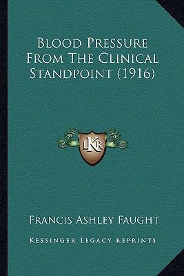 Blood Pressure From The Clinical Standpoint (1916) 116463318X Book Cover