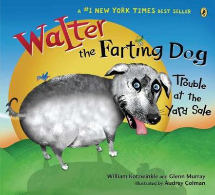 Walter the Farting Dog: Trouble at the Yard Sale B00C2H9ZBY Book Cover