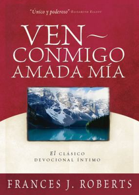 Ven Conmigo, Amada Mia [Spanish] 159310927X Book Cover