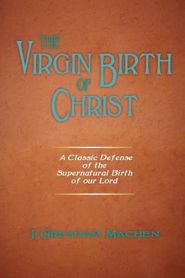 The Virgin Birth of Christ 1599252651 Book Cover