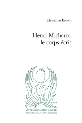 Henri Michaux, Le Corps Ecrit [French] 2406141268 Book Cover