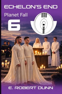 Echelon's End Book 6: PlanetFall B099BZQMJ1 Book Cover