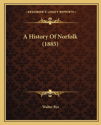 A History Of Norfolk (1885) 116453209X Book Cover