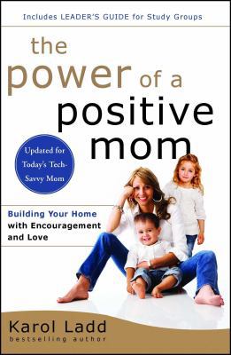 The Power of a Positive Mom: Revised Edition 150110523X Book Cover