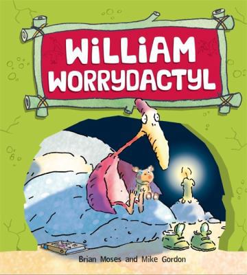 Dinosaurs Have Feelings, Too: William Worrydactyl 0750271159 Book Cover