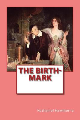 The Birth-Mark 1543257798 Book Cover