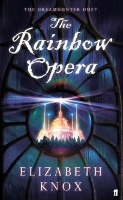 The Rainbow Opera (Dreamhunter Duet) 0571224555 Book Cover