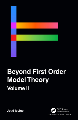Beyond First Order Model Theory, Volume II 0367208261 Book Cover