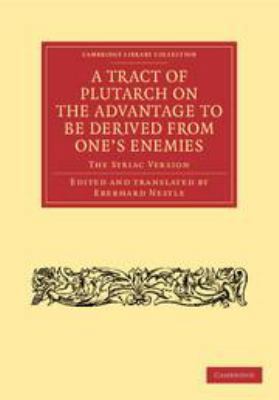 A Tract of Plutarch on the Advantage to Be Deri... 1139168878 Book Cover