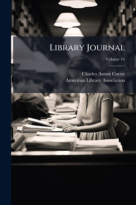 Library Journal; Volume 16 1275046118 Book Cover