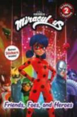 Hardcover Friends, Foes, and Heroes (Miraculous) Book