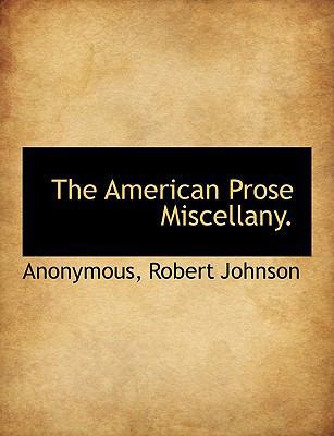 The American Prose Miscellany. 1140496859 Book Cover
