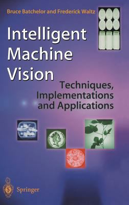 Intelligent Machine Vision: Techniques, Impleme... 3540762248 Book Cover