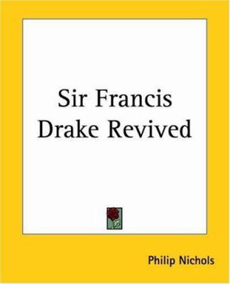 Sir Francis Drake Revived 1419147390 Book Cover