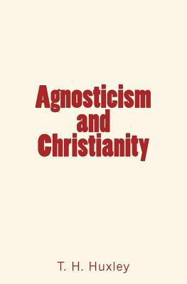 Agnosticism and Christianity 1530509548 Book Cover