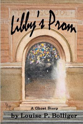 Libby's Prom: A Ghost Story 147813206X Book Cover