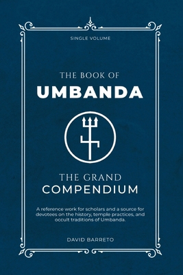 The Book of Umbanda: The Grand Compendium 1916211119 Book Cover