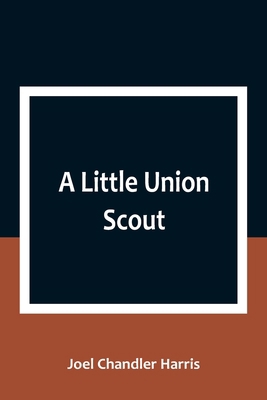 A Little Union Scout 9357091866 Book Cover