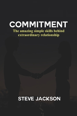 Commitment: The amazing simple skills behind ex... B0BF3G86LF Book Cover
