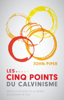 Les cinq points du calvinisme (Five Points): Sa... [French] 2924595371 Book Cover