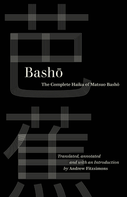 Basho: The Complete Haiku of Matsuo Basho 0520385586 Book Cover