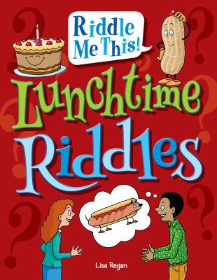 Lunchtime Riddles 1477791655 Book Cover