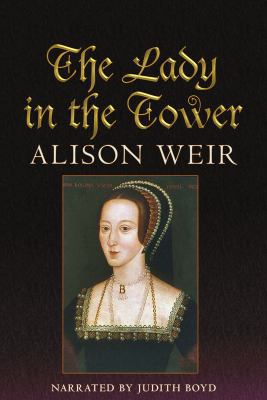 The Lady in the Tower, The Fall of Anne Boleyn ... 1440776512 Book Cover