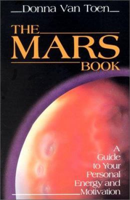 The Mars Book: A Guide to Your Personal Energy ... 0877286663 Book Cover